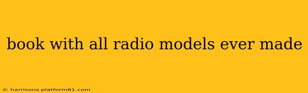 book with all radio models ever made