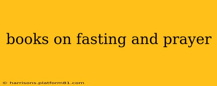 books on fasting and prayer