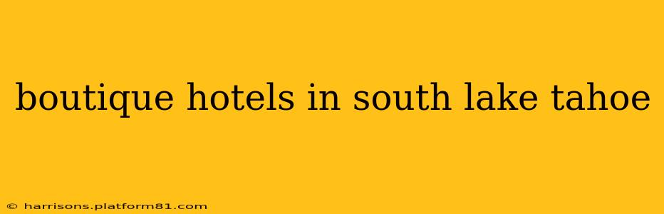 boutique hotels in south lake tahoe
