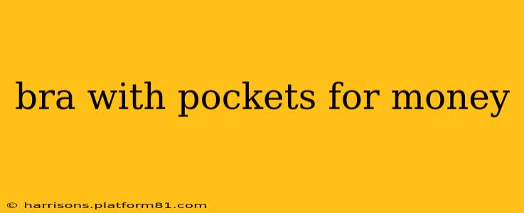 bra with pockets for money