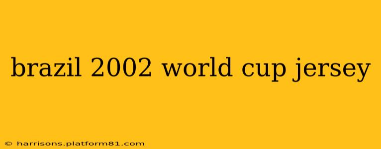 brazil 2002 world cup jersey