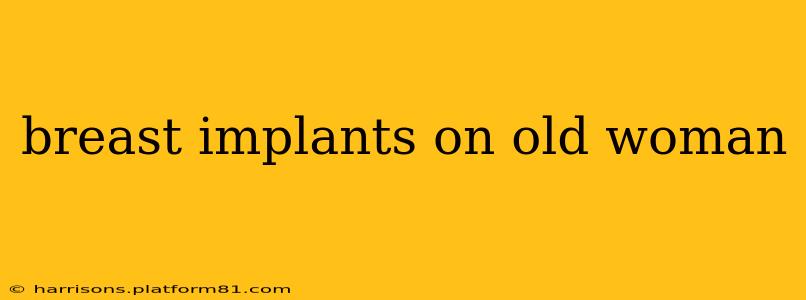 breast implants on old woman