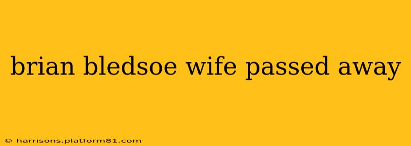 brian bledsoe wife passed away