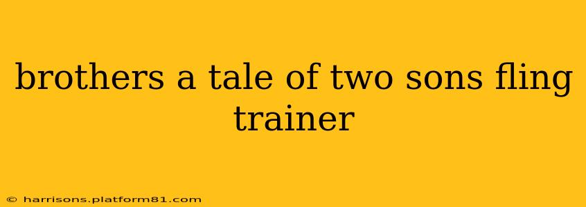brothers a tale of two sons fling trainer