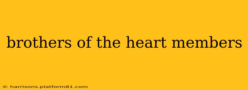 brothers of the heart members