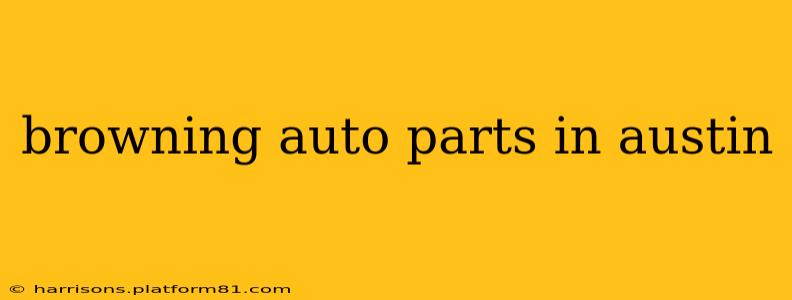 browning auto parts in austin