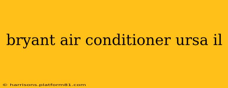 bryant air conditioner ursa il