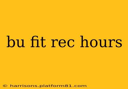 bu fit rec hours