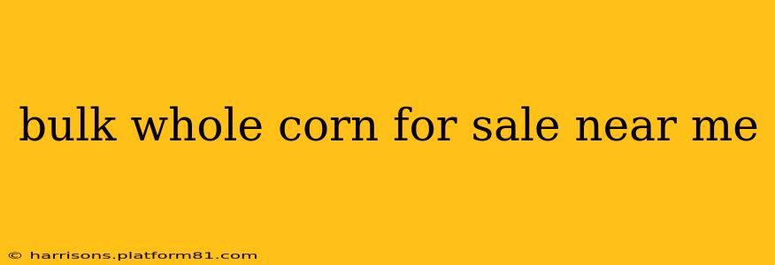 bulk whole corn for sale near me