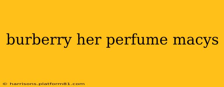 burberry her perfume macys