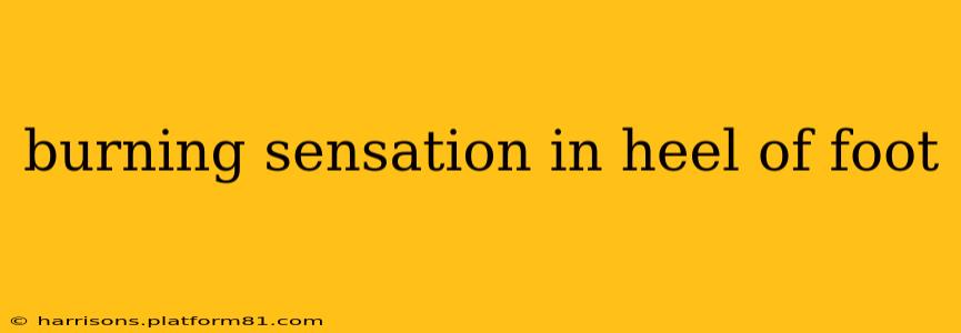 burning sensation in heel of foot