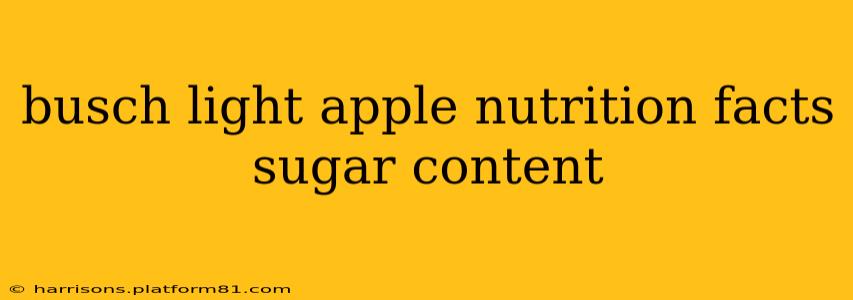busch light apple nutrition facts sugar content