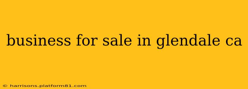 business for sale in glendale ca