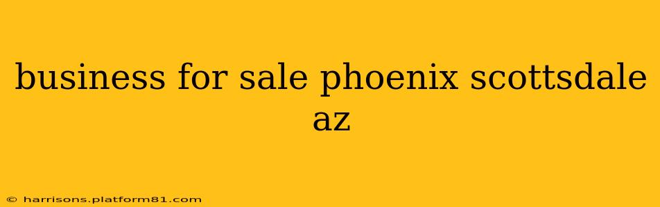 business for sale phoenix scottsdale az