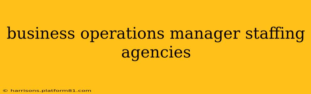 business operations manager staffing agencies