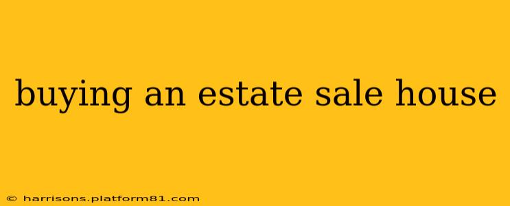 buying an estate sale house