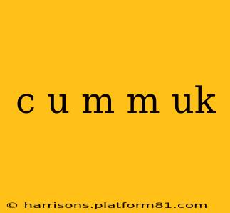 c u m m uk