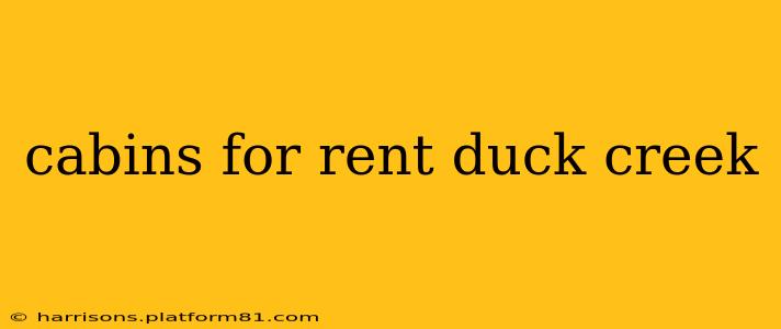 cabins for rent duck creek