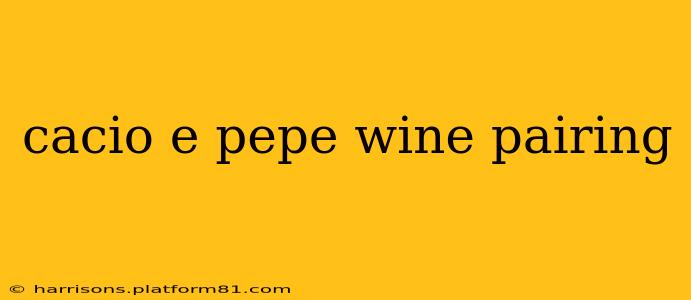 cacio e pepe wine pairing