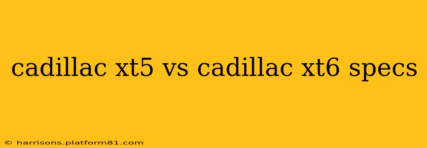 cadillac xt5 vs cadillac xt6 specs