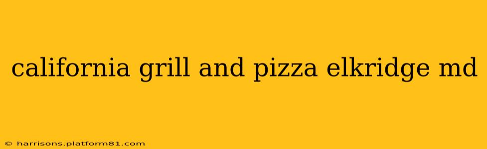 california grill and pizza elkridge md