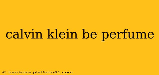 calvin klein be perfume