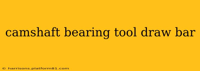 camshaft bearing tool draw bar