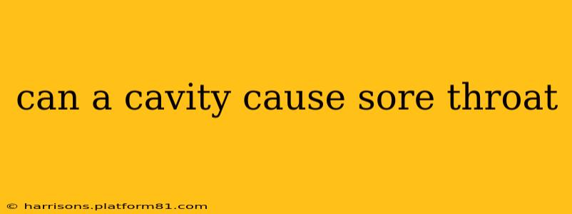 can a cavity cause sore throat