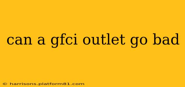 can a gfci outlet go bad
