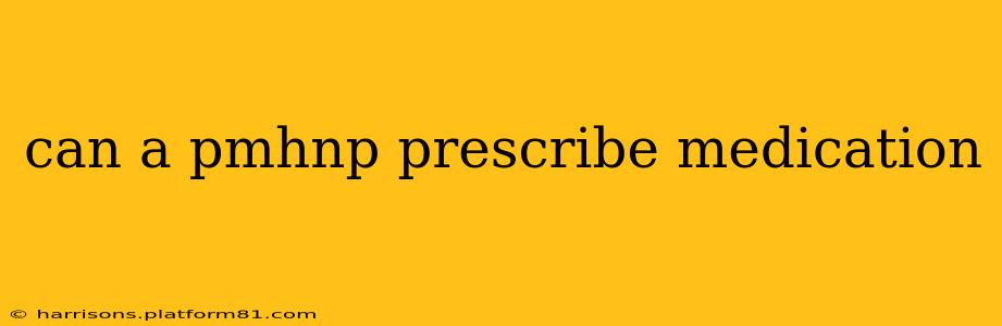 can a pmhnp prescribe medication
