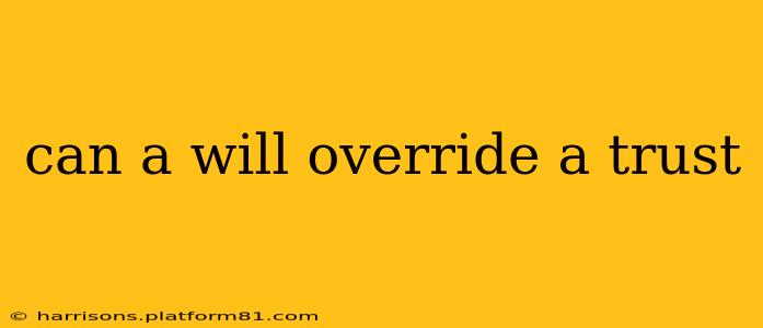 can a will override a trust