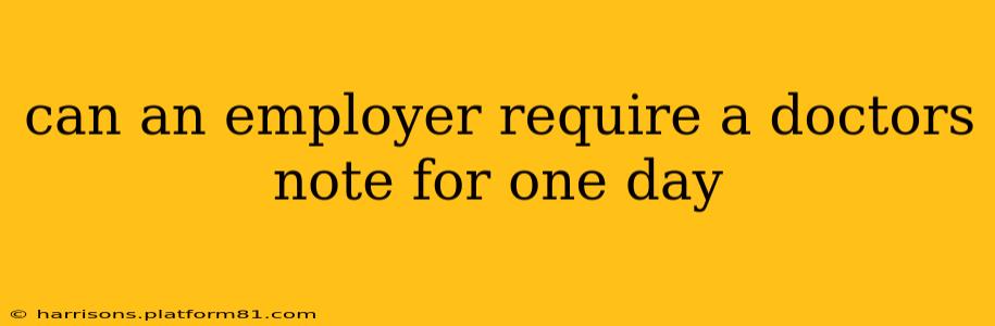 can an employer require a doctors note for one day