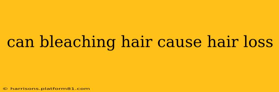 can bleaching hair cause hair loss
