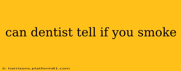 can dentist tell if you smoke