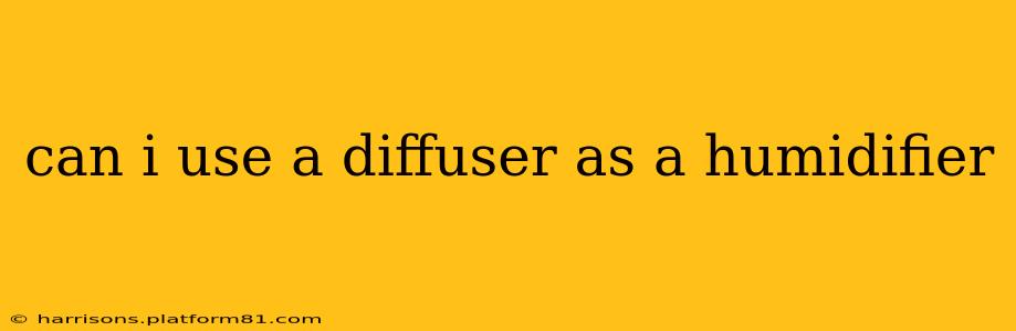 can i use a diffuser as a humidifier