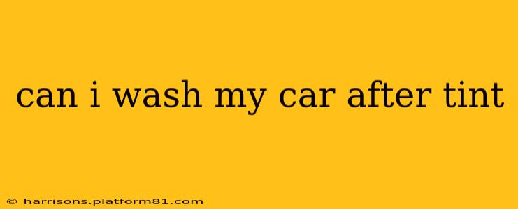 can i wash my car after tint