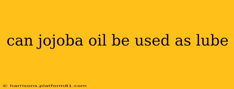 can jojoba oil be used as lube