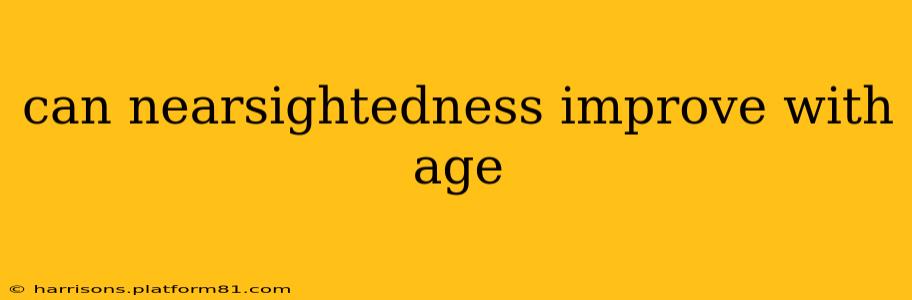 can nearsightedness improve with age