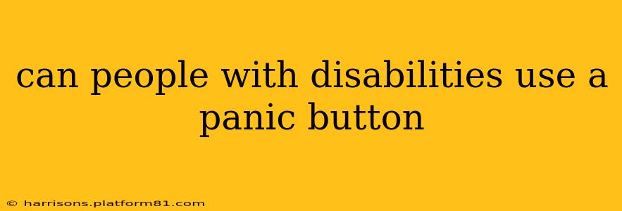 can people with disabilities use a panic button