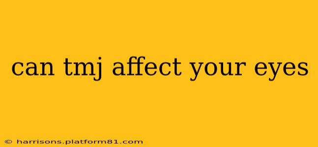 can tmj affect your eyes