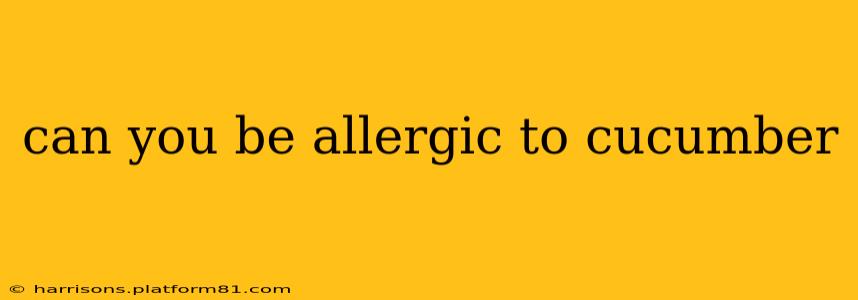 can you be allergic to cucumber