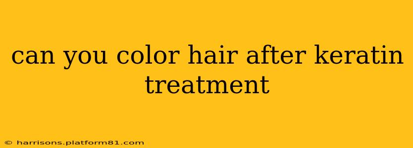 can you color hair after keratin treatment