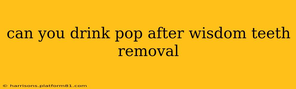 can you drink pop after wisdom teeth removal