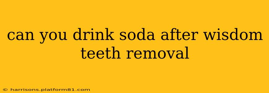 can you drink soda after wisdom teeth removal