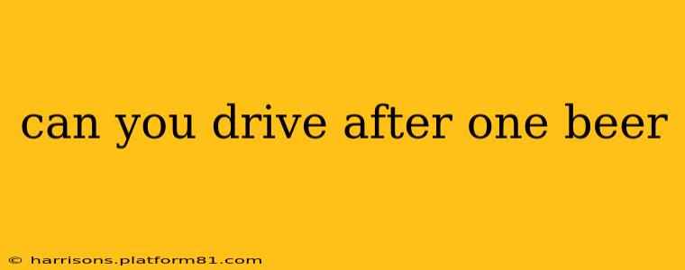 can you drive after one beer
