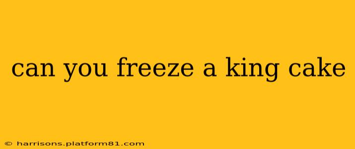 can you freeze a king cake