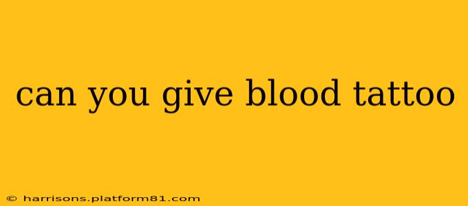 can you give blood tattoo