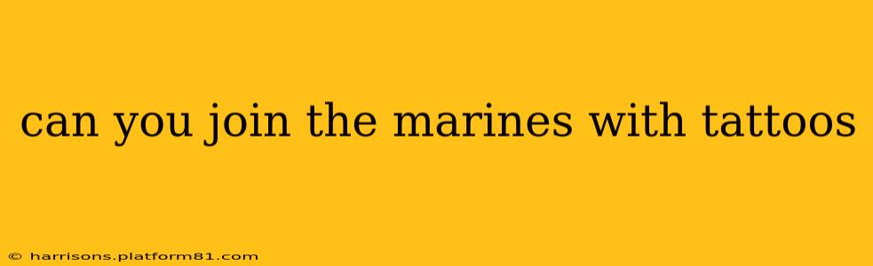can you join the marines with tattoos