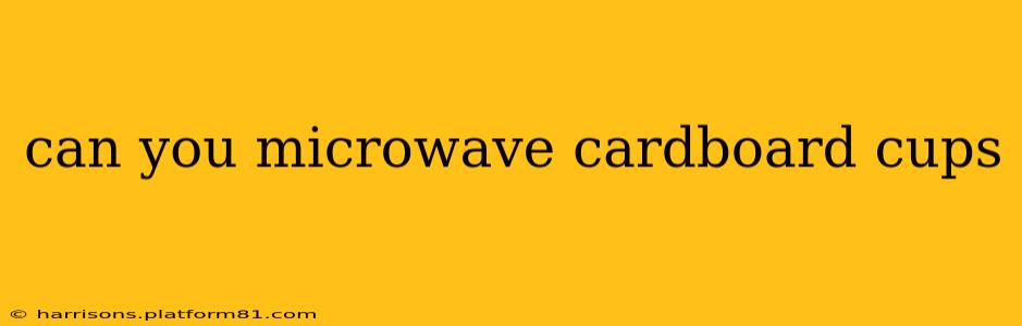 can you microwave cardboard cups