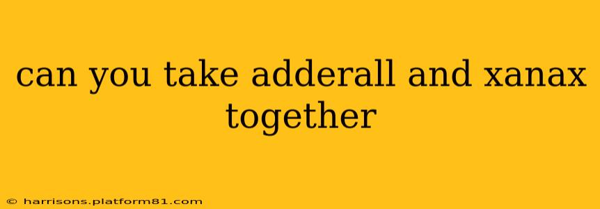 can you take adderall and xanax together